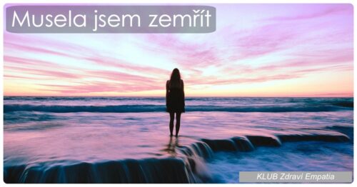 Musela jsem zemřít