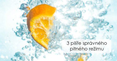 3 pilíře správného pitného režimu