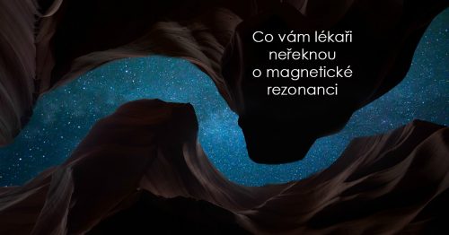 Co vám lékaři neřeknou: Magnetická rezonance