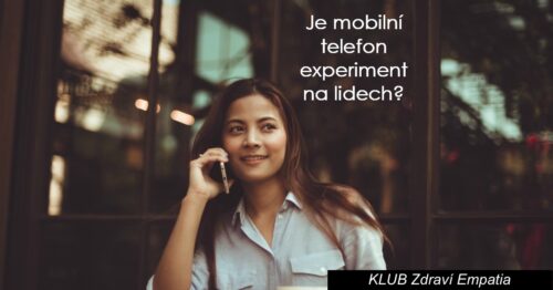 Mobilní telefon – největší biologický experiment všech dob?