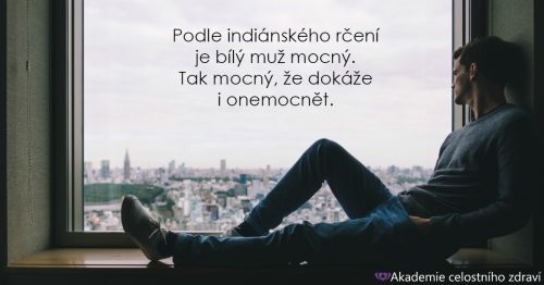 Podle indiánského rčení je bílý muž mocný. Tak mocný, že dokáže i onemocnět, říká Jaroslav Dušek