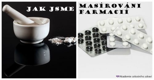 O tom, jak jsme masírováni farmacií