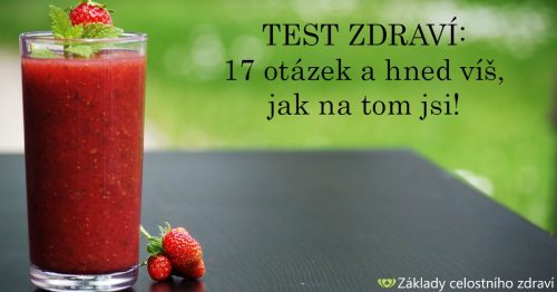 Test zdraví – 17 otázek a víš, jak na tom jsi!