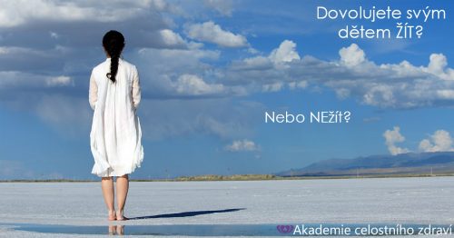 Ženy, nechme své děti ŽÍT nebo NEŽÍT