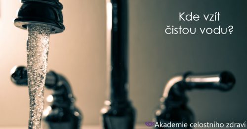 Něco málo o „čisté“ vodě z kohoutku
