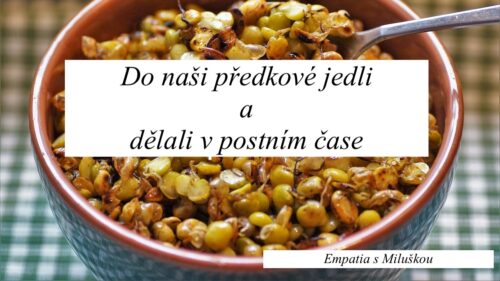 Návrat k tradicím: Co naši předkové jedli a dělali v postním čase