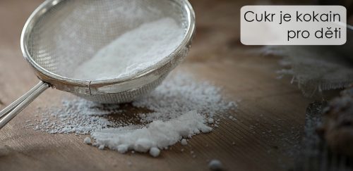 Cukr je kokain pro děti